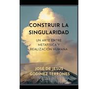 CONSTRUIR LA SINGULARIDAD: UN ARTE ENTRE INDIVIDUACIÓN METAFÍSICA Y REALIZACIÓN HUMANA