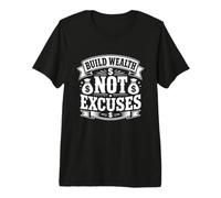 Construir Riqueza, no Excusa motivación por Dinero Camiseta Premium