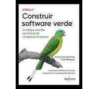 Construir software verde: Un enfoque sostenible para el desarrollo y la operación de software (O'reilly)