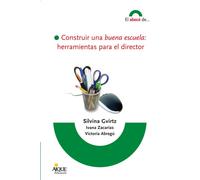 CONSTRUIR UNA BUENA ESCUELA HERRAMIENTAS PARA EL DIRECTOR | Aa. Vv.