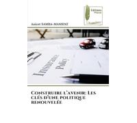 Construire l'avenir: Les clés d'une politique renouvelée