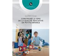 Construire le sens de la qualité éducative en petite enfance