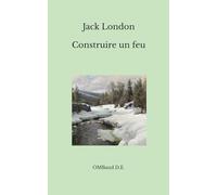 Construire un feu: (Texte intégral)