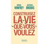 Construisez la vie que vous voulez