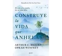 Construye la vida que anhelas | Arthur C. Brooks, Oprah Winfrey