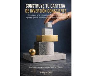 Construye tu cartera de inversión consciente: Consigue una estructura financiera sólida que te aporte tranquilidad, equilibrio y legado (El viaje de Sofía)