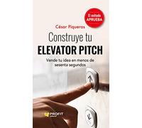 Construye Tu Elevator Pitch - Vende Tu Idea En Menos De Sesenta Segundos