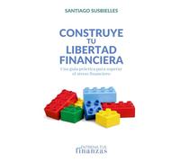 Construye tu libertad financiera: Una guía práctica para superar el stress financiero