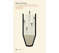 Construyendo Babel (SIN COLECCION)