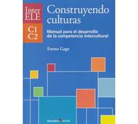 Construyendo culturas. Manual C1-C2: Manual para el desarrollo de la competencia intercultural C1-C2 (Octaedro eleDele)