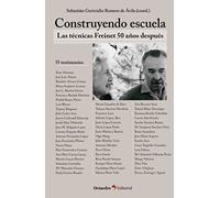 Construyendo escuela. Las técnicas Freinet 50 años después (Horizontes)