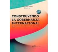 Construyendo La Gobernanza Internacional