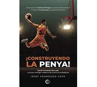 ¡Construyendo la Penya!: Daniel Fernández Mercadé, el primer mánager moderno del Joventut de Badalona (Caligrama)