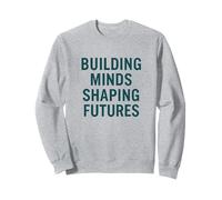 Construyendo mentes, dando forma a futuros - Teacher Life Sudadera