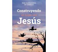 Construyendo un hogar con Jesús
