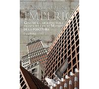 Construyendo Un Imperio: Guia De La Arquitectura Franquista En El Madr