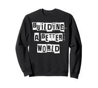 Construyendo un Mundo Mejor Sudadera