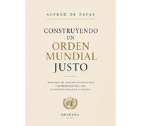 Construyendo un Orden Mundial Justo: Príncipios del Derecho Internacional y la Promoción de la Paz, la Dignidad Humana y la Justicia (GRANDES PACIFISTAS)