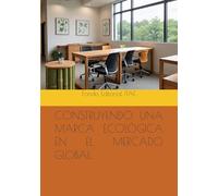 CONSTRUYENDO UNA MARCA ECOLÓGICA EN EL MERCADO GLOBAL