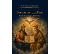 Consubstantialis Patri: Studi di Teologia Trinitaria