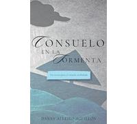 Consuelo en la tormenta: Un escrito para el corazón atribulado