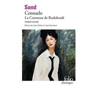 Consuelo. La Comtesse de Rudolstadt - Tomo I: Tome 1, La Comtesse de Rudolstadt