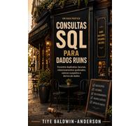 Consultas SQL para Dados Ruins: Encontre duplicatas, lacunas, relacionamentos quebrados, valores suspeitos e deriva de dados