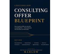 Consulting Offer Blueprint: How to get an offer at a top-tier consulting firm