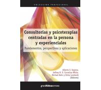 Consultorías y psicoterapias centradas en la persona y experienciales: Fundamentos, perspectivas y aplicaciones (Colección Profesional)
