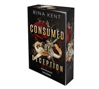 Consumed by Deception: Die BookTok-Sensation von Rina Kent endlich auf Deutsch: 3