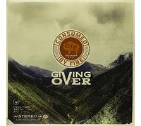 Consumed By Fire - Giving Over
