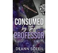 Consumed by the Professor