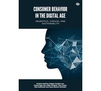 Consumer Behavior in the Digital Age: Heuristics, Choices, and Sustainability. GBP Publications, 2026.