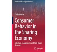 Consumer Behavior in the Sharing Economy: Adoption, Engagement, and Post-Usage Dynamics (Contributions to Management Science)