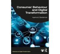 Consumer Behaviour and Digital Transformation (Business and Digital Transformation)