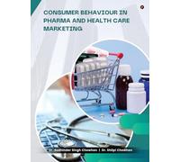 Consumer Behaviour in Pharma and Healthcare Marketing