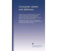 Consumer claims and defenses: Hearings before the Subcommittee on Consumer Protection and Finance of the Committee on Interstate and Foreign Commerce, ... session ... August 26 and 31, 1976: Volume 1