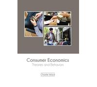 Consumer Economics: Theories and Behaviors