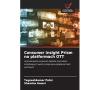 Consumer Insight Prism na platformach OTT: Zogniskowane na danych badanie czynników kszta¿tuj¿cych wybory dotycz¿ce ogl¿dania tre¿ci cyfrowych