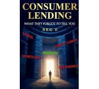 Consumer Lending What They Forgot To Tell You