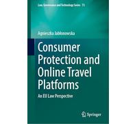 Consumer Protection and Online Travel Platforms: An EU Law Perspective: 73 (Law, Governance and Technology Series)