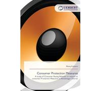 Consumer Protection Measures: A study of Consumer Buying Behavior in relation to consumer Protection Measures in Ahmednagar District