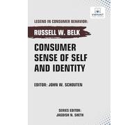Consumer Sense of Self and Identity (Legend in Consumer Behavior)
