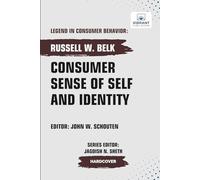 Consumer Sense of Self and Identity (Legend in Consumer Behavior)