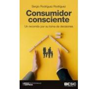Consumidor Consciente: Un Recorrido Por Su Toma De Decisiones