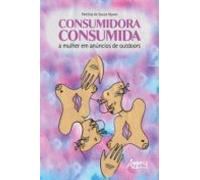 Consumidora Consumida: A Mulher Em Anúncios De Outdoors (ebook)
