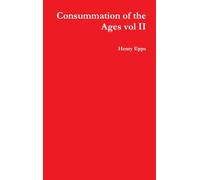 Consummation of the Ages vol II