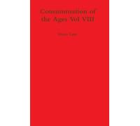 Consummation of the Ages Vol VIII