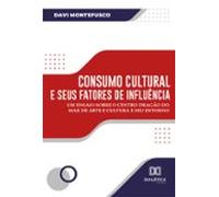 Consumo Cultural E Seus Fatores De Influência (ebook)