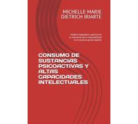 CONSUMO DE SUSTANCIAS PSICOACTIVAS Y ALTAS CAPACIDADES INTELECTUALES: Análisis dogmático y pericial de la valoración de la imputabilidad en el proceso penal español